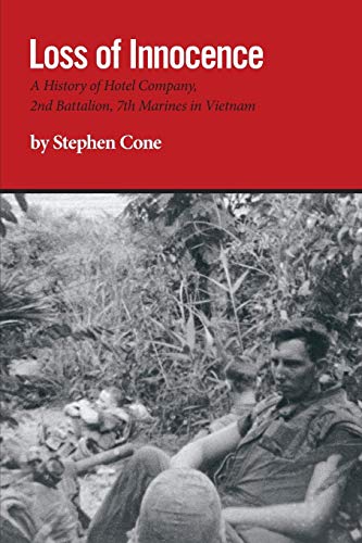 Loss of Innocence: A History of Hotel Company, 2nd Battalion, 7th Marines in Vietnam - Click to Buy