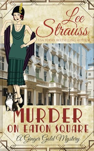 Murder on Eaton Square: a cozy historical 1920s mystery (A Ginger Gold Mystery)