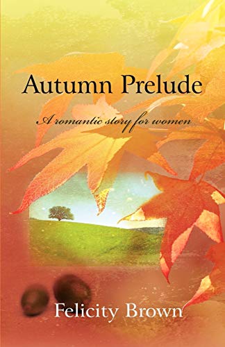 Autumn Prelude: A Romantic Story for Women - Click to Buy
