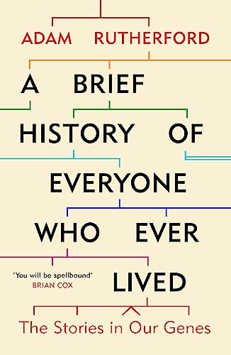 A Brief History of Everyone Who Ever Lived: The Stories in Our Genes - Click to Buy
