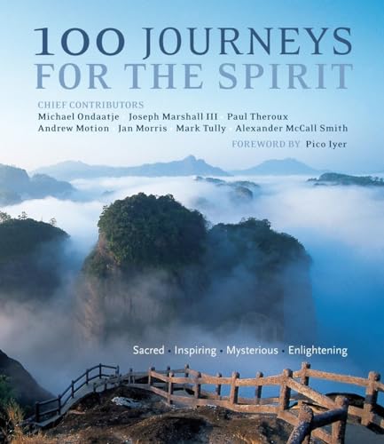 100 Journeys for the Spirit: Sacred * Inspiring * Mysterious * Enlightening - Click to Buy