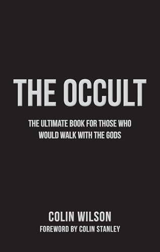 The Occult: The Ultimate Guide for Those Who Would Walk with the Gods - Click to Buy