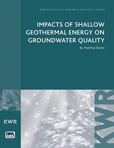 Impacts of Shallow Geothermal Energy on Groundwater Quality (Kwr Watercycle Research Institute Series) - Click to Buy