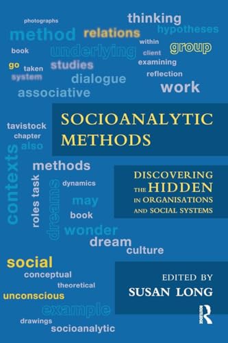 Socioanalytic Methods: Discovering the Hidden in Organisations and Social Systems - Click to Buy