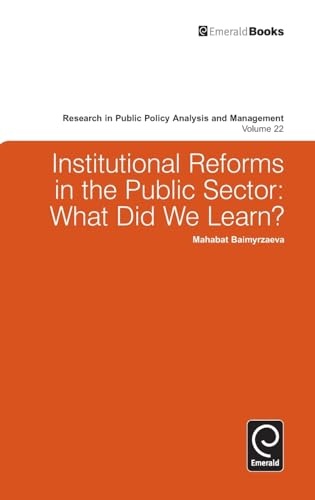 Institutional Reforms in the Public Sector: What Did We Learn?: 22 (Research in Public Policy Analysis and Management) - Click to Buy