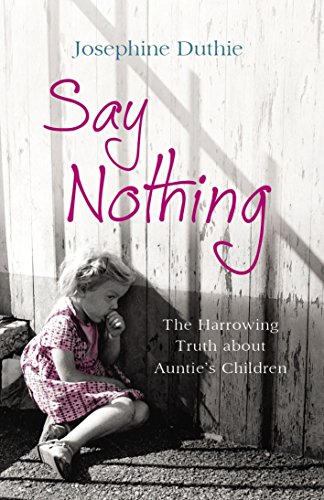 Say Nothing: The Harrowing Truth About Auntie's Children - Click to Buy