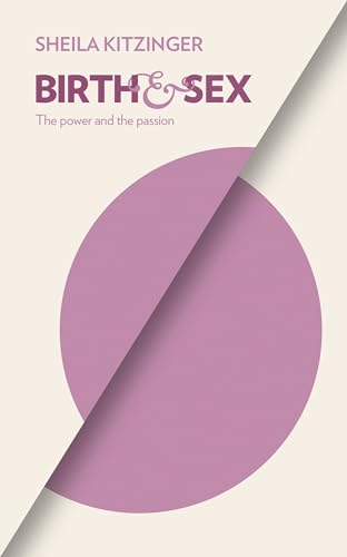 Birth and Sex: The Power and the Passion - Click to Buy