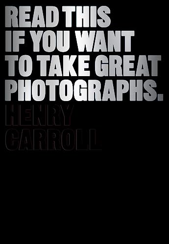 Read This If You Want to Take Great Photographs - Click to Buy