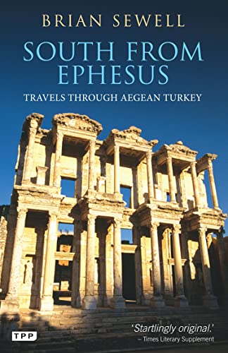 South From Ephesus: Travels Through Aegean Turkey (Tauris Parke Paperbacks) - Click to Buy