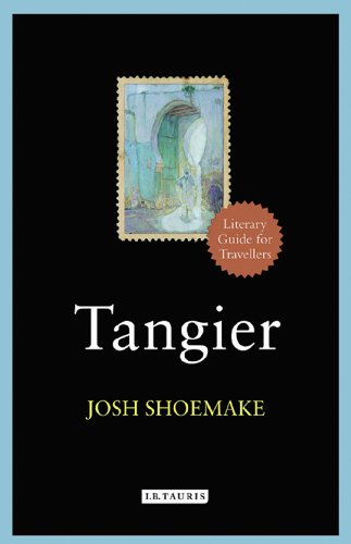 Tangier: A Literary Guide for Travellers (The I.B.Tauris Literary Guides for Travellers) - Click to Buy