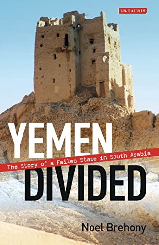 Yemen Divided: The Story of a Failed State in South Arabia - Click to Buy