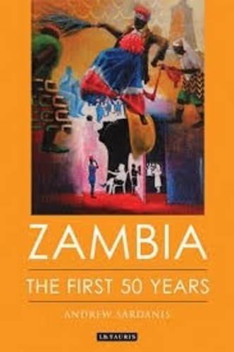 Zambia: The First 50 Years (International Library of African Studies) - Click to Buy