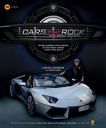 Cars that Rock with Brian Johnson: Burn Rubber with Brian in the Most Iconic Cars Ever Built - Click to Buy