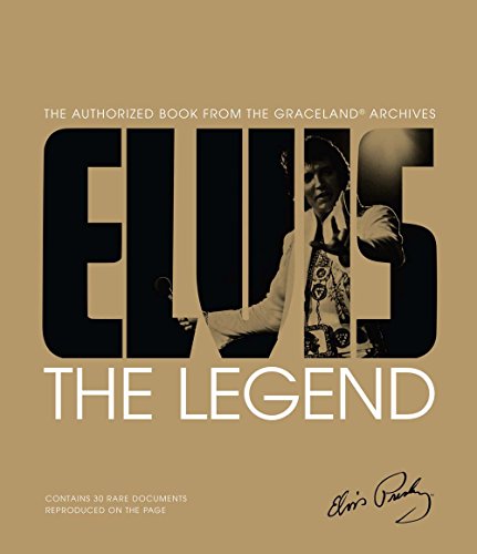 Elvis: The Legend: The Authorized Book from the Graceland(r) Archives - Click to Buy
