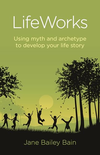 LifeWorks: Using Myth and Archetype to Develop your Life Story - Click to Buy