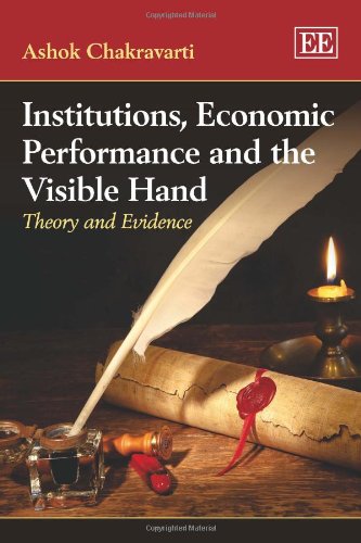 Institutions, Economic Performance and the Visible Hand: Theory and Evidence - Click to Buy