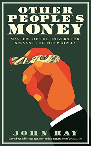 Other People's Money: Masters of the Universe or Servants of the People?