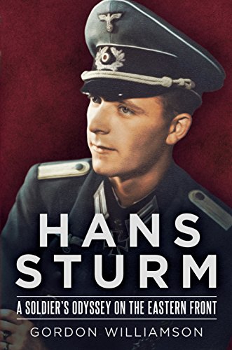 Hans Sturm: A Soldier's Odyssey on the Eastern Front - Click to Buy