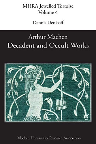 Decadent and Occult Works by Arthur Machen (Mhra Jewelled Tortoise)