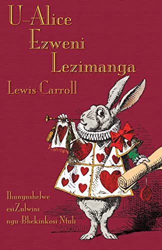 U-Alice Ezweni Lezimanga: Alice's Adventures in Wonderland in Zulu (Zulu Edition) - Click to Buy