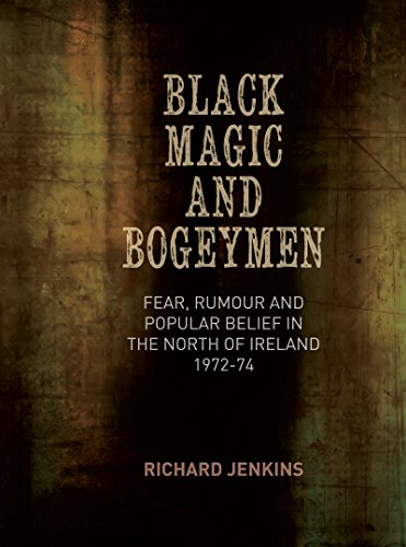 Black Magic and Bogeymen: Fear, Rumour and Popular Belief in the North of Ireland 1972-74 - Click to Buy
