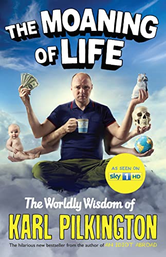 The Moaning of Life: The Worldly Wisdom of Karl Pilkington - Click to Buy