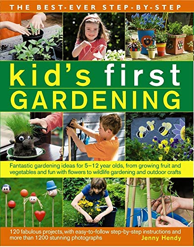 The Best-Ever Step-by-Step Kid's First Gardening: Fantastic Gardening Ideas For 5 To 12 Year-Olds, From Growing Fruit And Vegetables And Fun With Flowers To Wildlife Gardening And Outdoor Crafts - Click to Buy