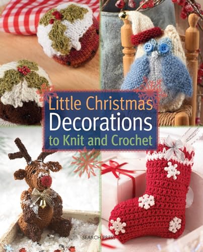 Little Christmas Decorations to Knit & Crochet - Click to Buy