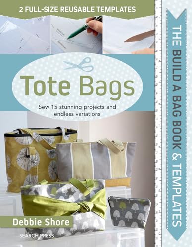 Build a Bag Book & Templates: Tote Bags: Sew 15 Stunning Projects and Endless Variations - Click to Buy