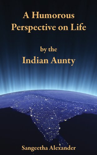 A Humorous Perspective on Life by the Indian Aunty - Click to Buy