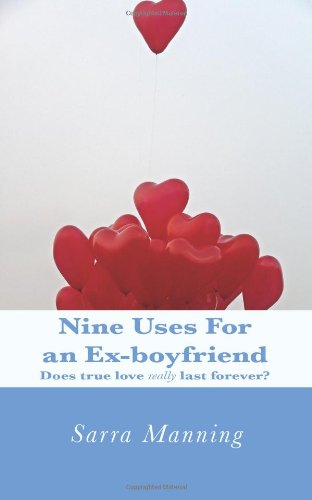 Nine Uses for an Ex-Boyfriend - Click to Buy
