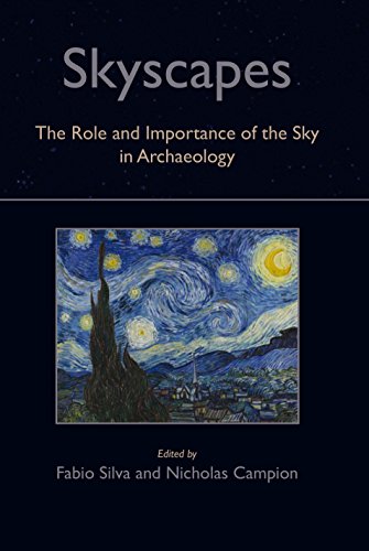 Skyscapes: The Role and Importance of the Sky in Archaeology - Click to Buy