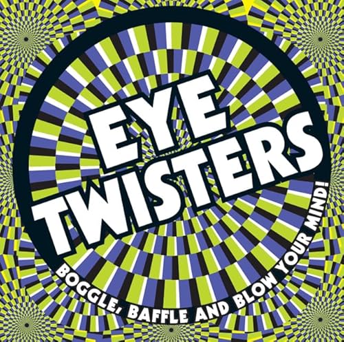 Eye Twisters: Boggle, Baffle and Blow Your Mind! - Click to Buy