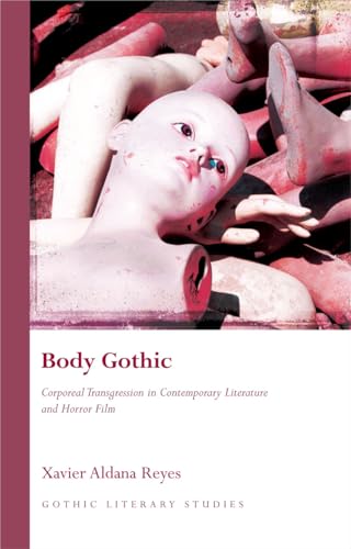 Body Gothic: Corporeal Transgression in Contemporary Literature and Horror Film (Gothic Literary Studies) - Click to Buy