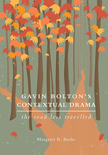 Gavin Bolton's Contextual Drama: Road Less Travelled - Click to Buy