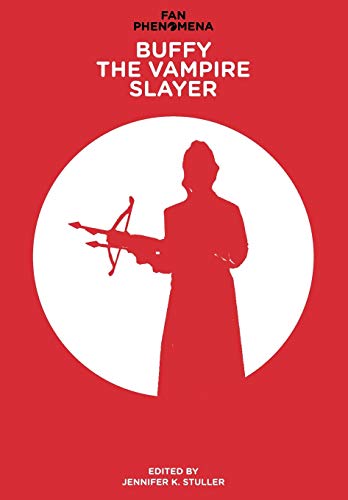 Fan Phenomena: Buffy the Vampire Slayer - Click to Buy