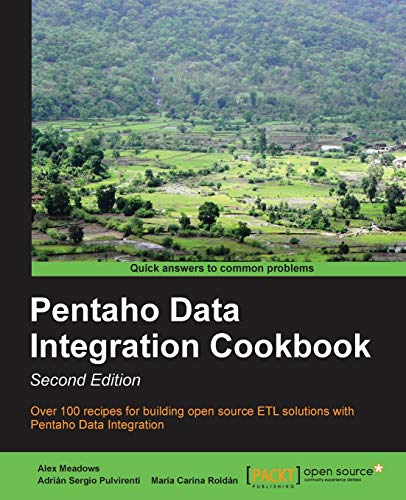 Pentaho Data Integration Cookbook: Over 100 Recipes for Building Open Source Etl Solutions With Pentaho Data Integration - Click to Buy