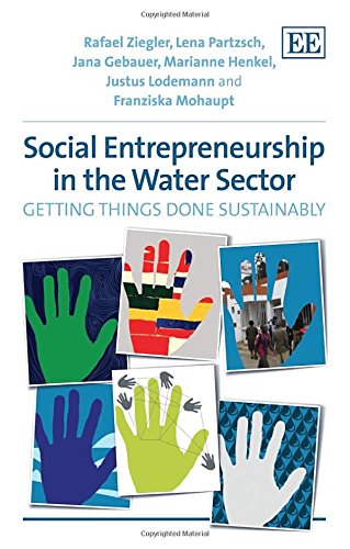 Social Entrepreneurship in the Water Sector: Getting Things Done Sustainably - Click to Buy