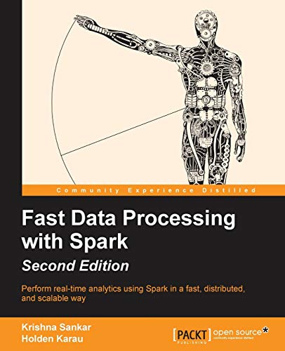 Fast Data Processing With Spark: Perform Real-time Analytics Using Spark in a Fast, Distributed, and Scalable Way - Click to Buy