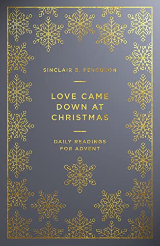 Love Came Down at Christmas: A Daily Advent Devotional - Click to Buy