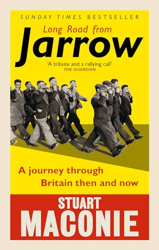 Long Road from Jarrow: A journey through Britain then and now - Click to Buy