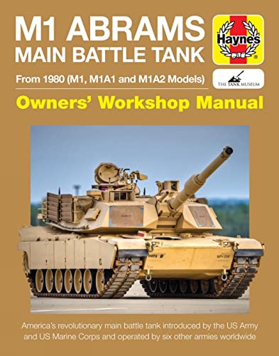 M1 Abrams Main Battle Tank Manual: From 1980 (M1, M1A1 and M1A2 Models) (Haynes Manuals) - Click to Buy