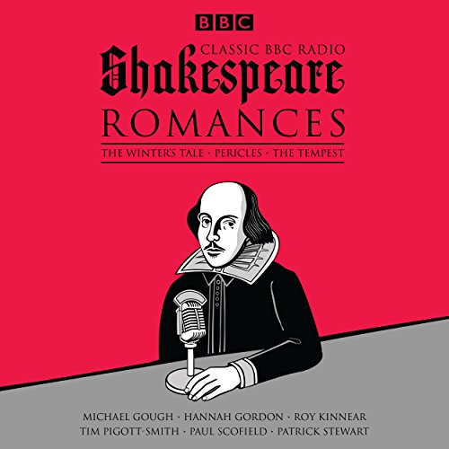 Classic BBC Radio Shakespeare: Romances: The Winter's Tale; Pericles; The Tempest - Click to Buy