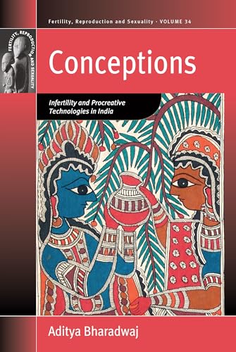 Conceptions: Infertility and Procreative Technologies in India (Fertility, Reproduction and Sexuality: Social and Cultural Perspectives, 34) - Click to Buy