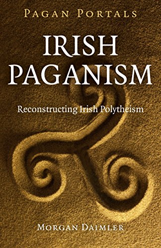 Pagan Portals - Irish Paganism: Reconstructing Irish Polytheism - Click to Buy