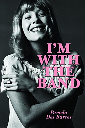 I'm with the Band: Confessions of a Groupie - Click to Buy