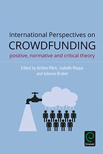 International Perspectives on Crowdfunding: Positive, Normative and Critical Theory