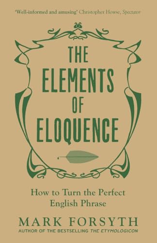 The Elements of Eloquence - Click to Buy