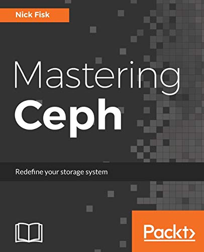 Mastering Ceph: Redefine your storage system - Click to Buy