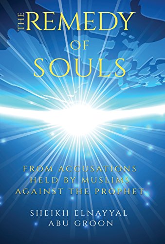 The Remedy of Souls: From Accusations Held By Muslims Against The Prophet - Click to Buy